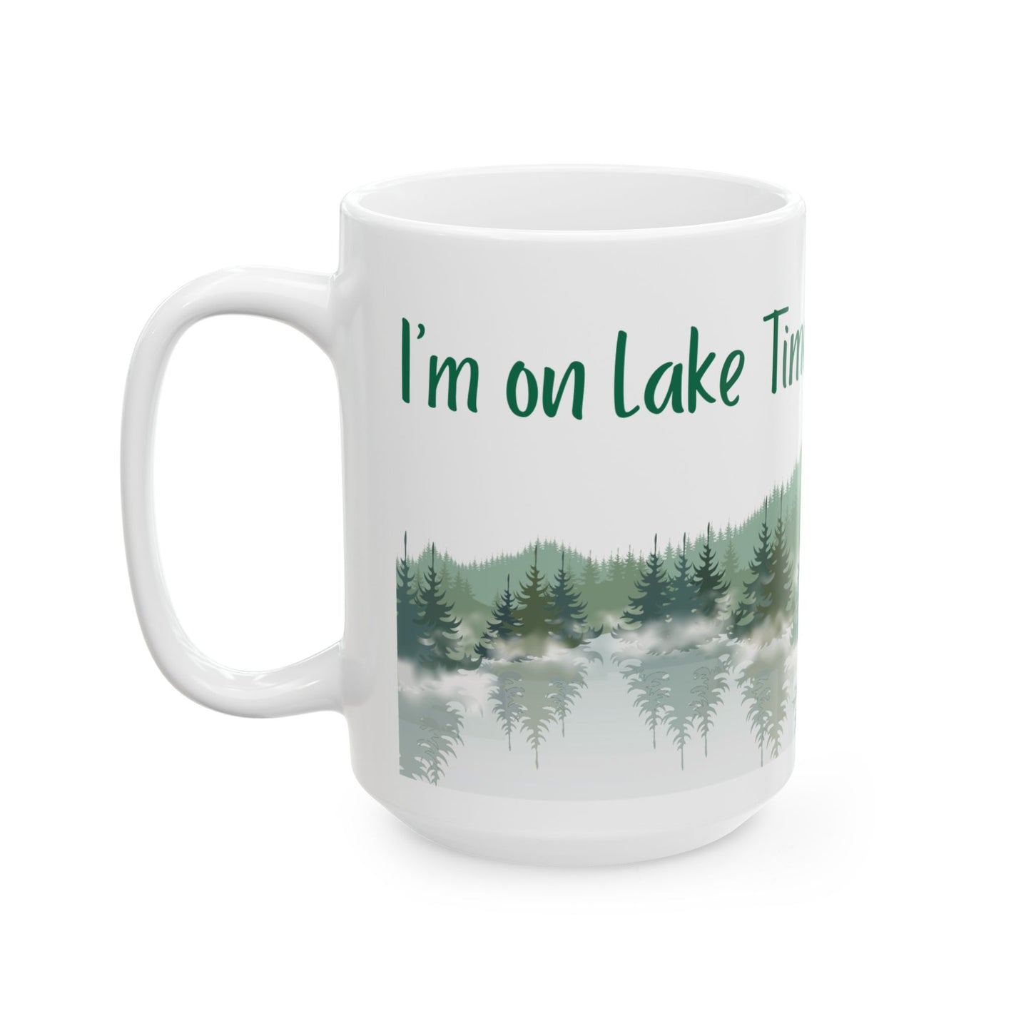 Ceramic Coffee Mug - I'm on Lake Time