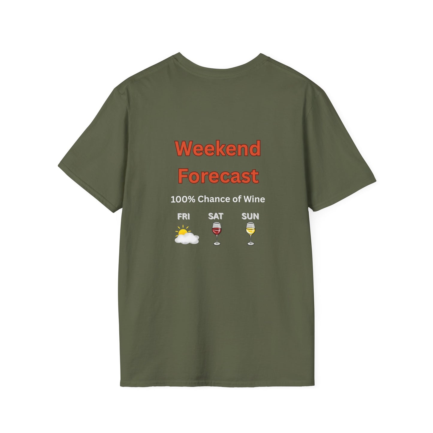 Unisex T-Shirt - Weekend Forecast 100% Wine (2-sided graphic)