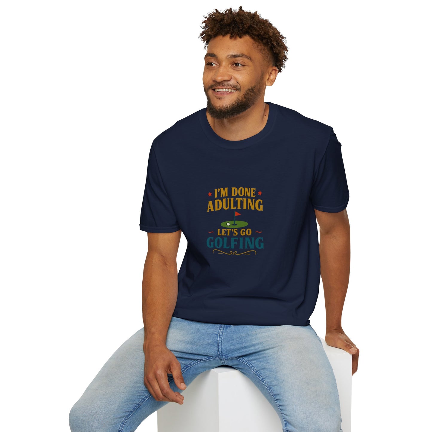 Unisex T-Shirt - I'm Done Adulting, Let's Go Golfing