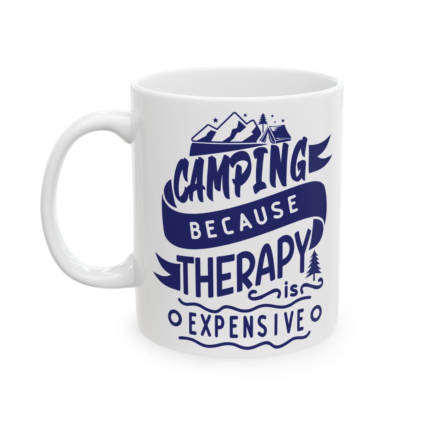 Camping Because Therapy is Expensive - Ceramic Coffee Mug (Blue)