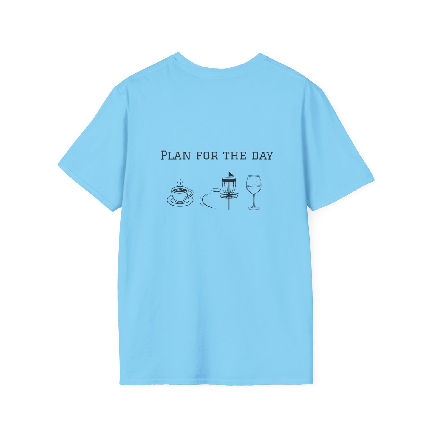 Unisex T-Shirt - Plan for the Day Disc Golf & Wine (2-sided graphic)