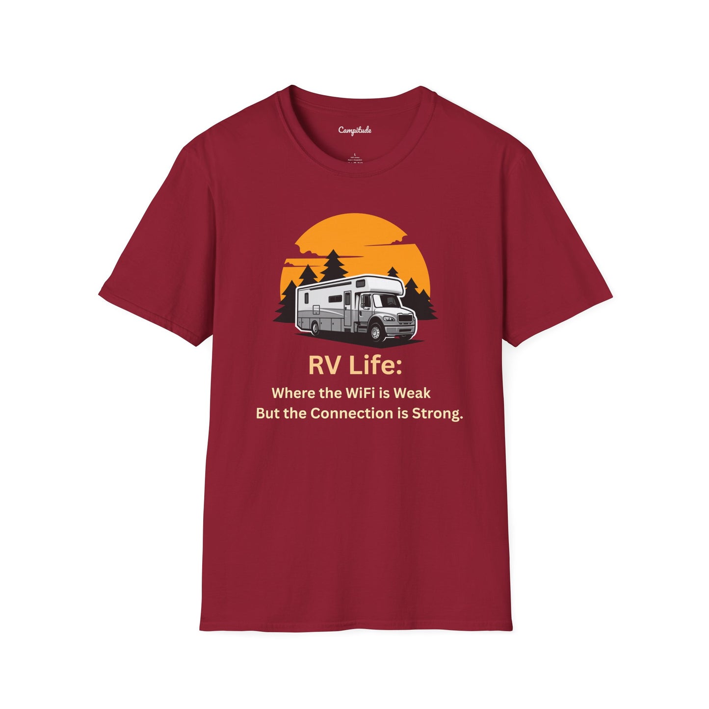 Unisex T-Shirt - RV Life Where the Connection is Weak, But the Connection is Strong (Class C)