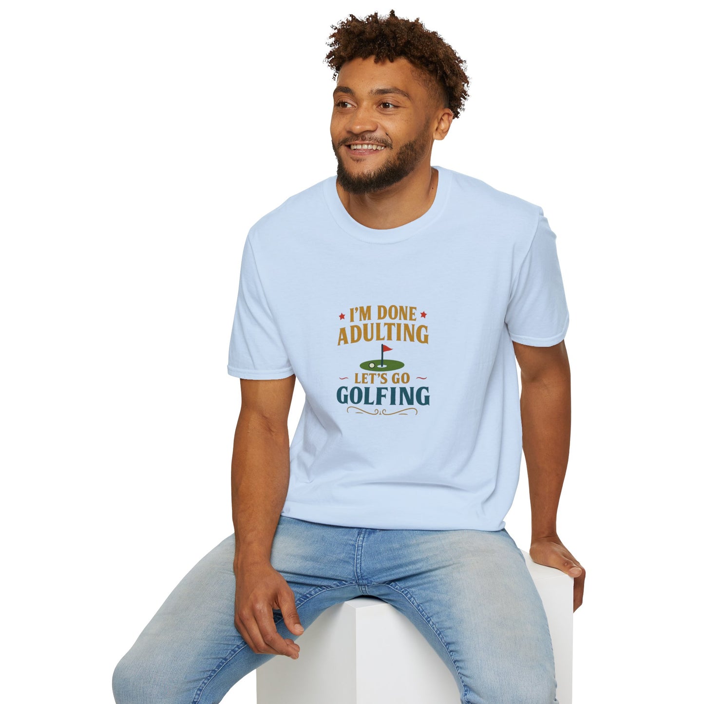Unisex T-Shirt - I'm Done Adulting, Let's Go Golfing