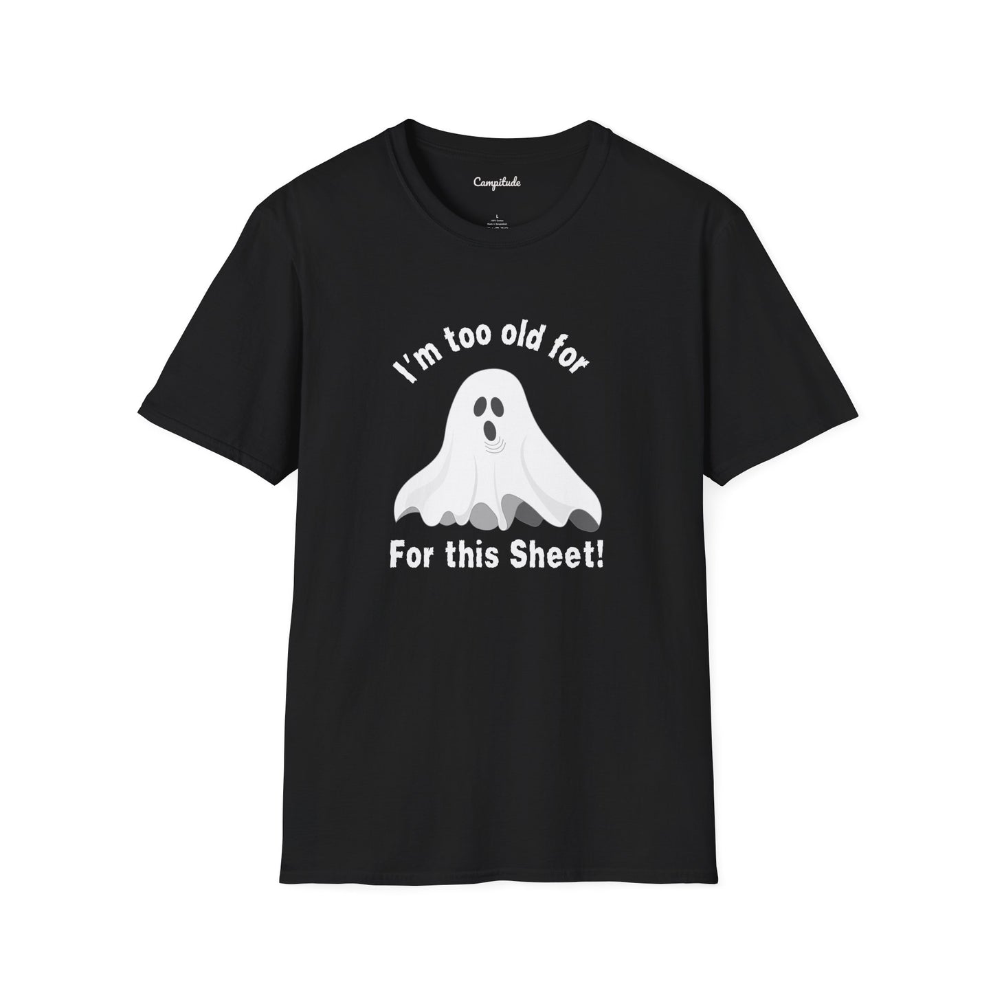 Unisex T-Shirt - Funny I'm Too Old For This Sheet