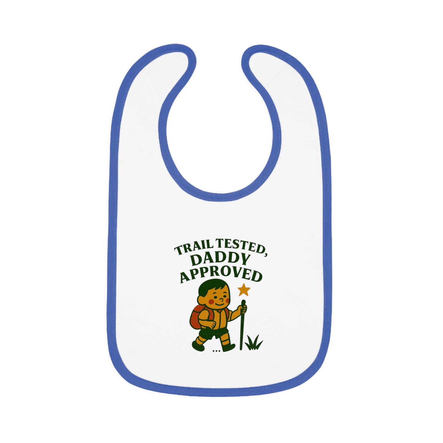 Cute Baby Bib - Trail Tested, Daddy Approved - Boy