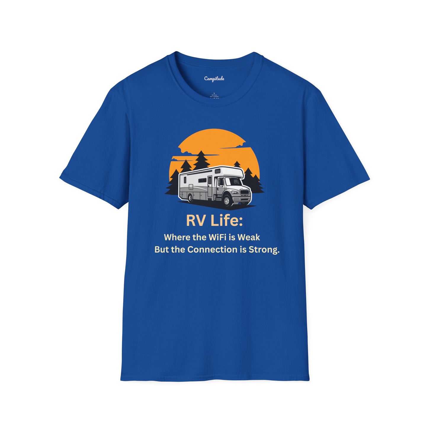 Unisex T-Shirt - RV Life Where the Connection is Weak, But the Connection is Strong (Class C)