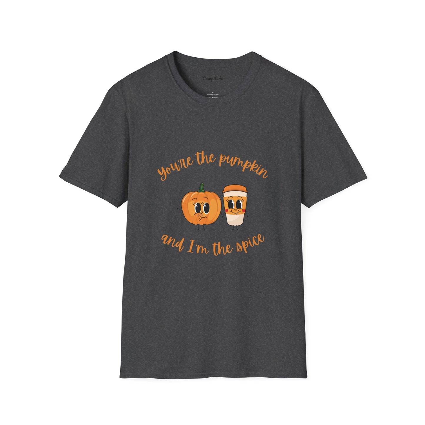 Unisex T-Shirt - Fall You're the Pumpkin and I'm the Spice
