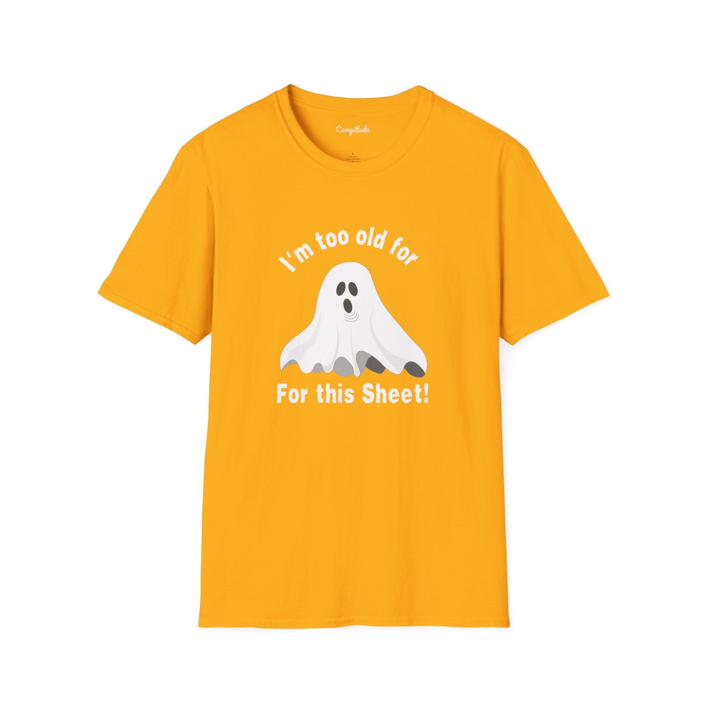 Unisex T-Shirt - Funny I'm Too Old For This Sheet