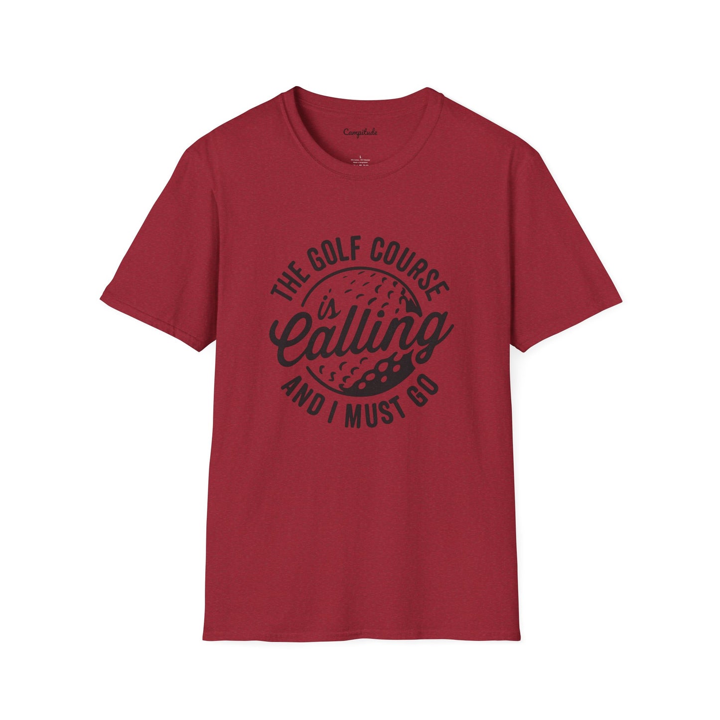 Unisex T-Shirt - The Golf Course is Calling and I Must Go