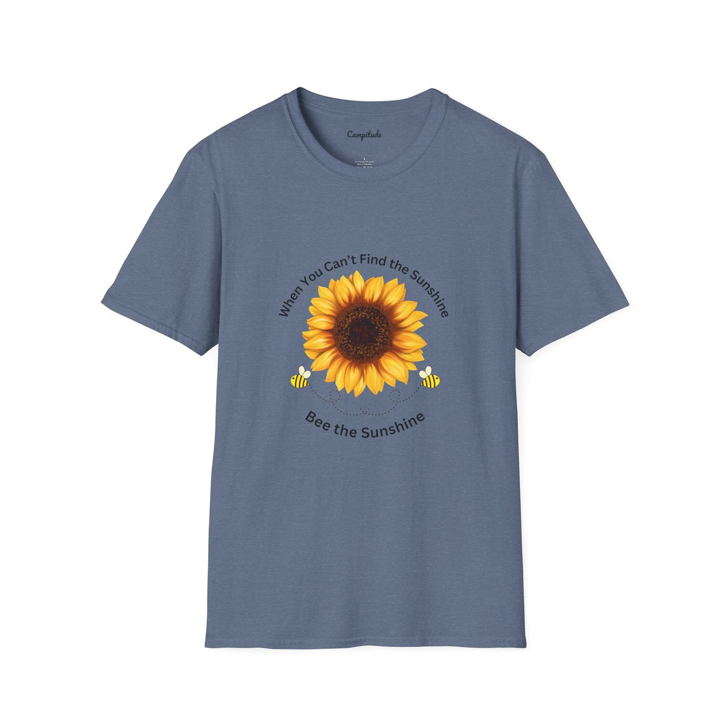 Unisex T-Shirt - If You Can't Find the Sunshine, Bee the Sunshine
