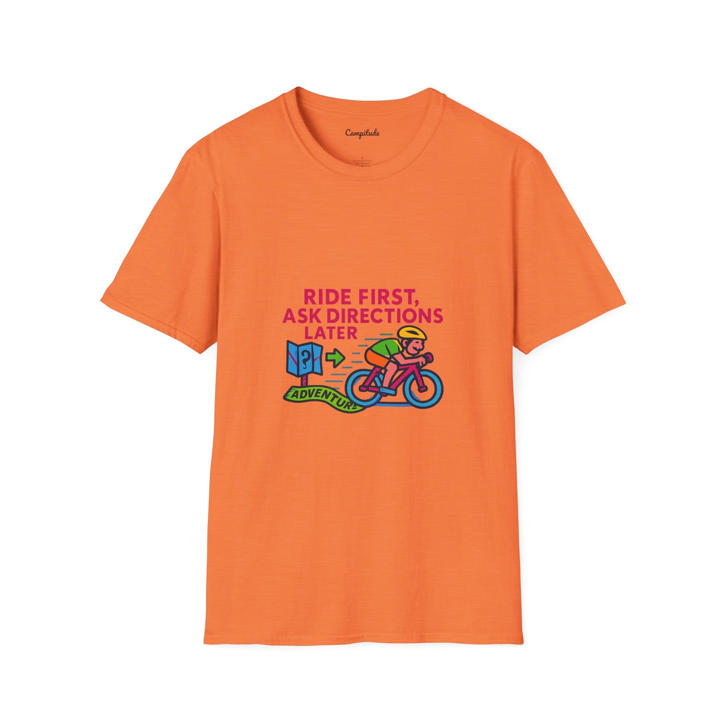 Unisex T-Shirt Cyclist - Ride First, Ask Directions Later