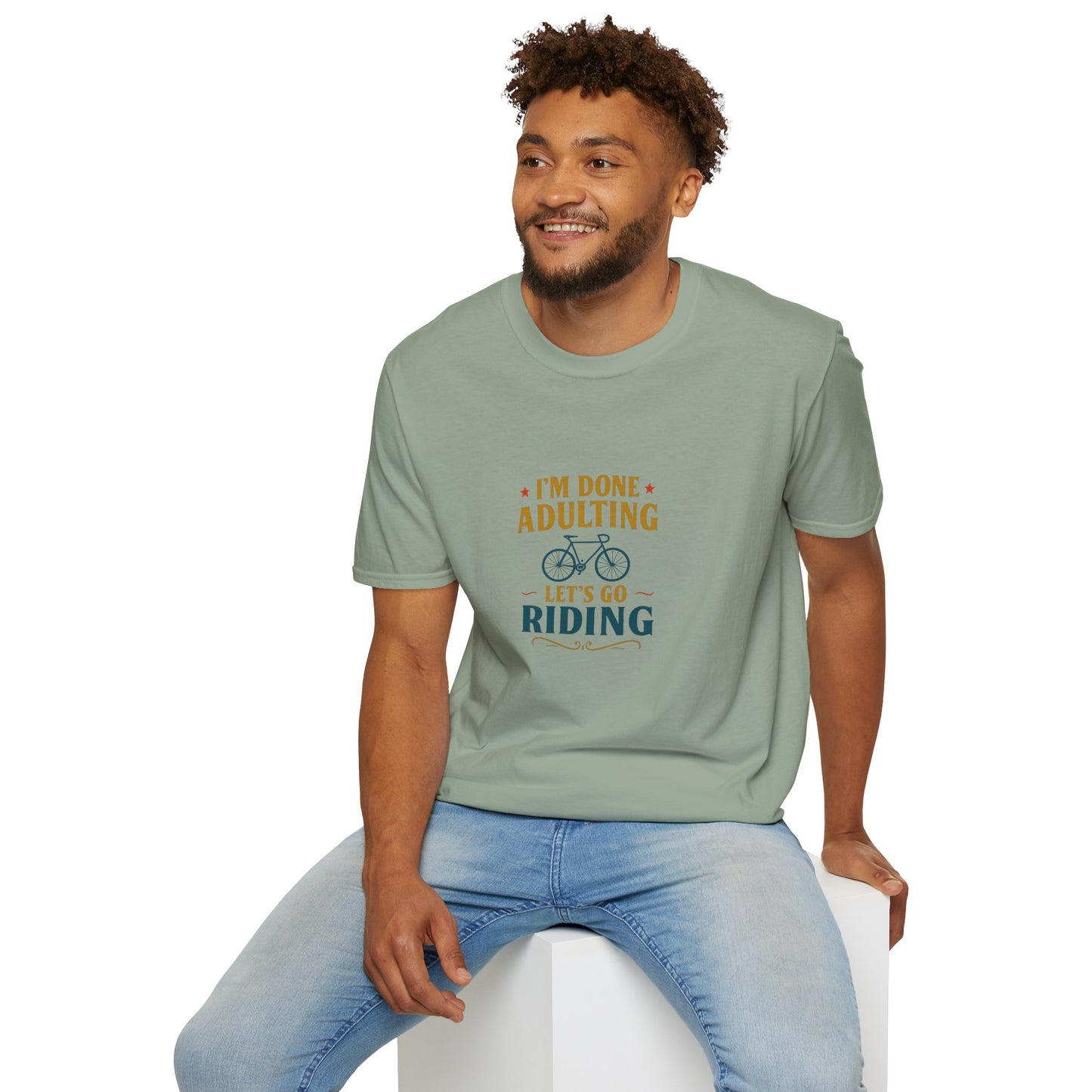 Unisex T-Shirt - I'm Done Adulting, Let's Go Riding
