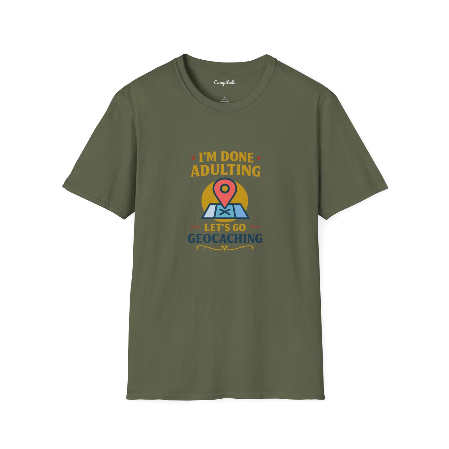 Unisex T-Shirt - I'm Done Adulting, Let's Go Geocaching
