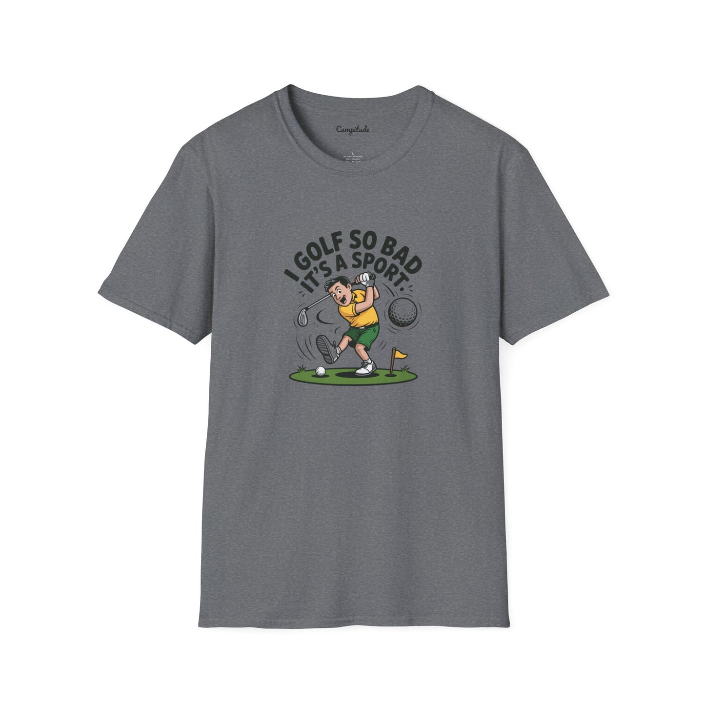 Unisex T-Shirt - I Golf So Bad It's a Sport