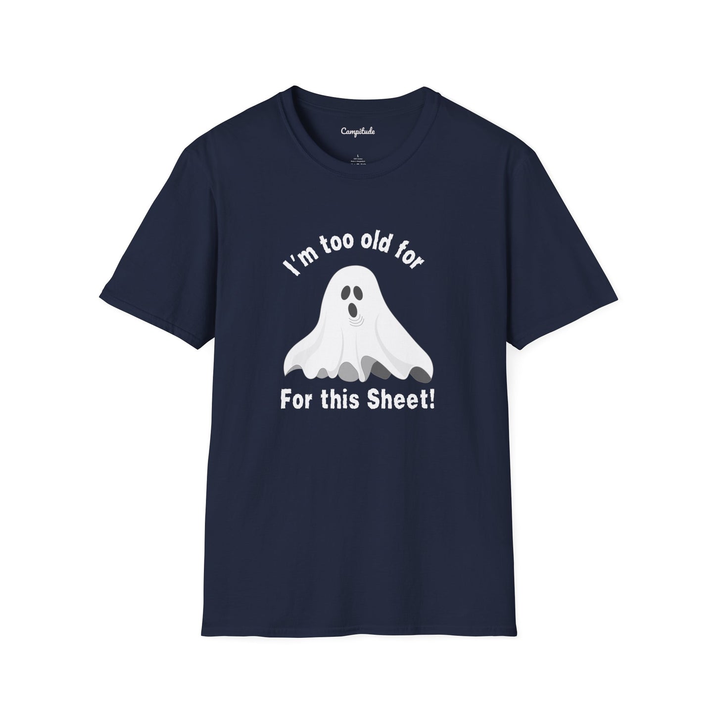Unisex T-Shirt - Funny I'm Too Old For This Sheet