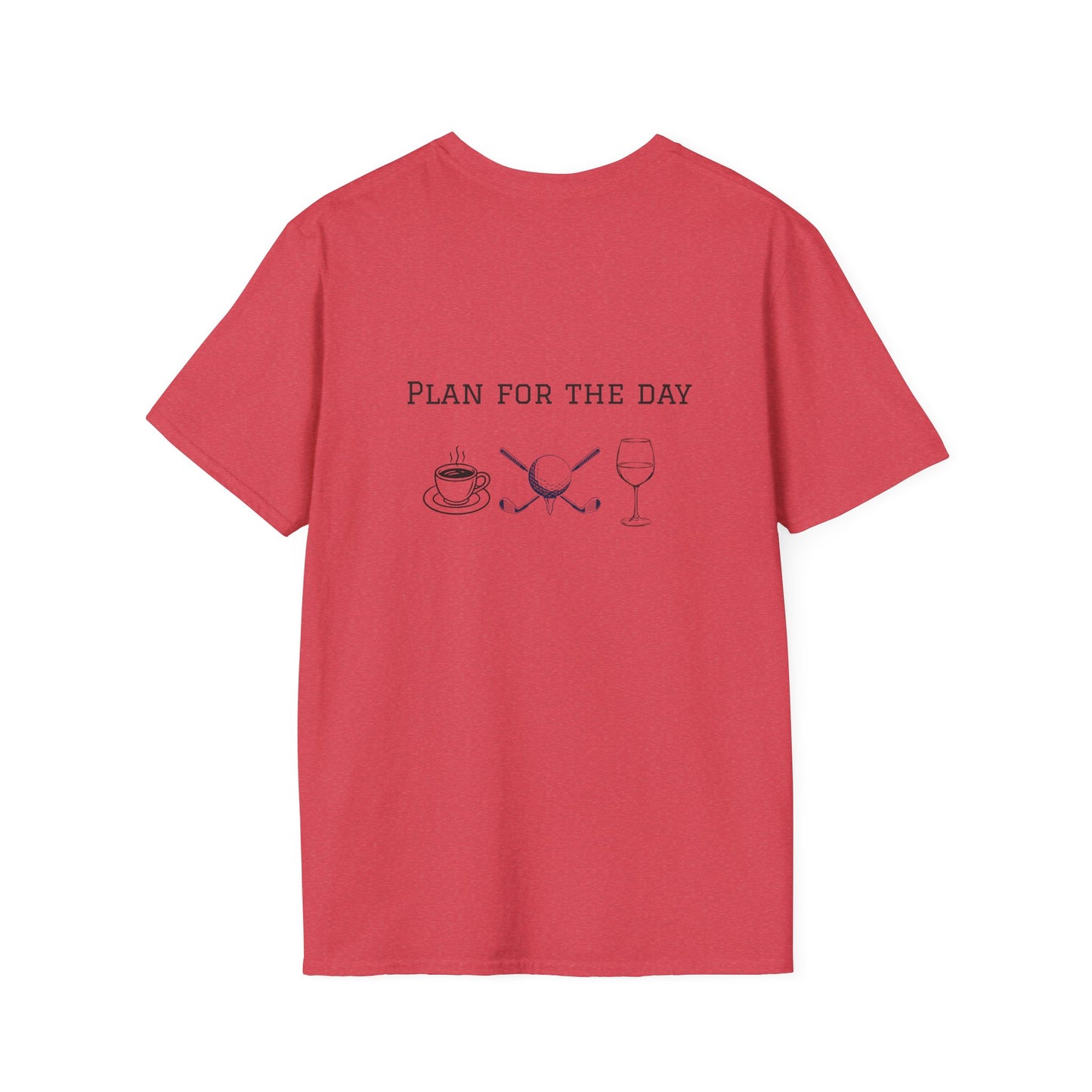 Unisex T-Shirt - Plan for the Day Golf & Wine (2-sided graphic)