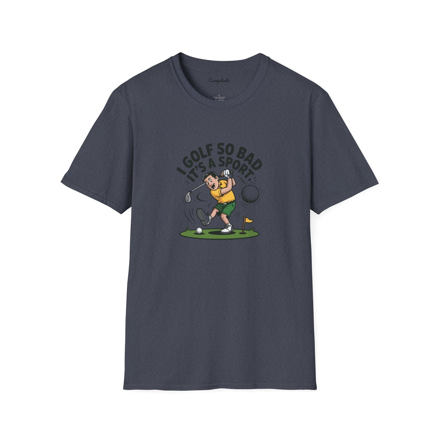 Unisex T-Shirt - I Golf So Bad It's a Sport