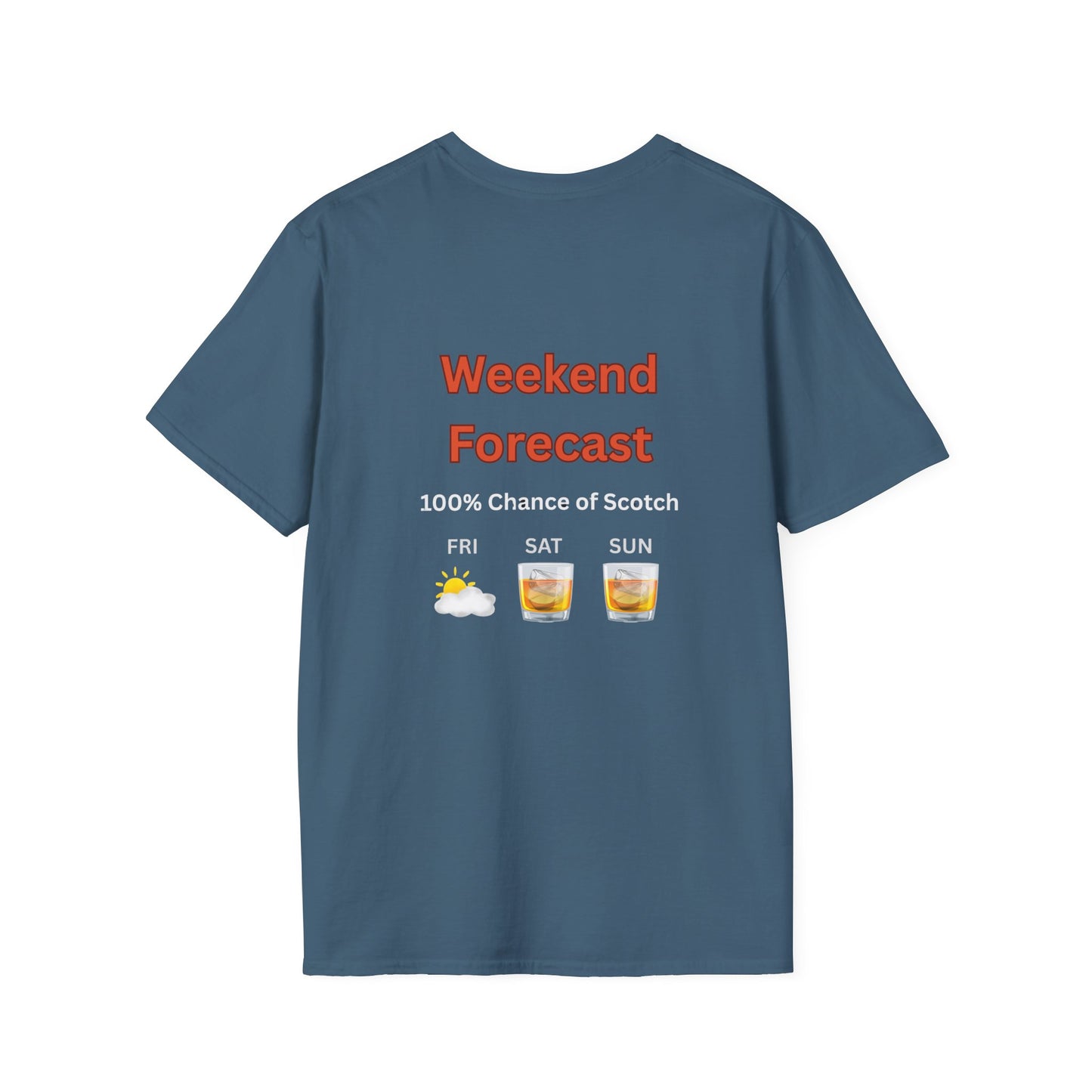 Unisex T-Shirt - Weekend Forecast 100% Scotch (2-sided graphic)