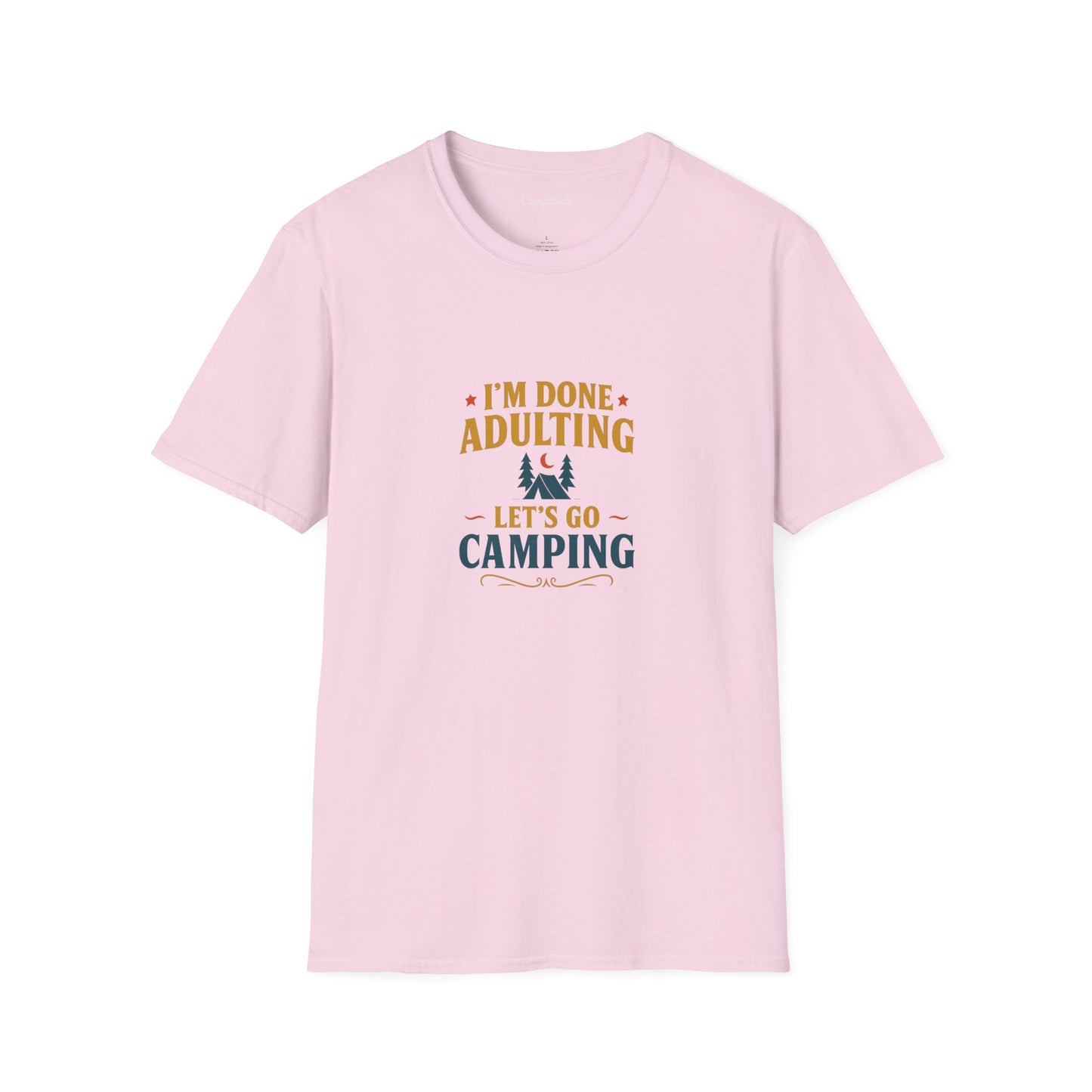 Unisex T-Shirt - I'm Done Adulting, Let's Go Camping