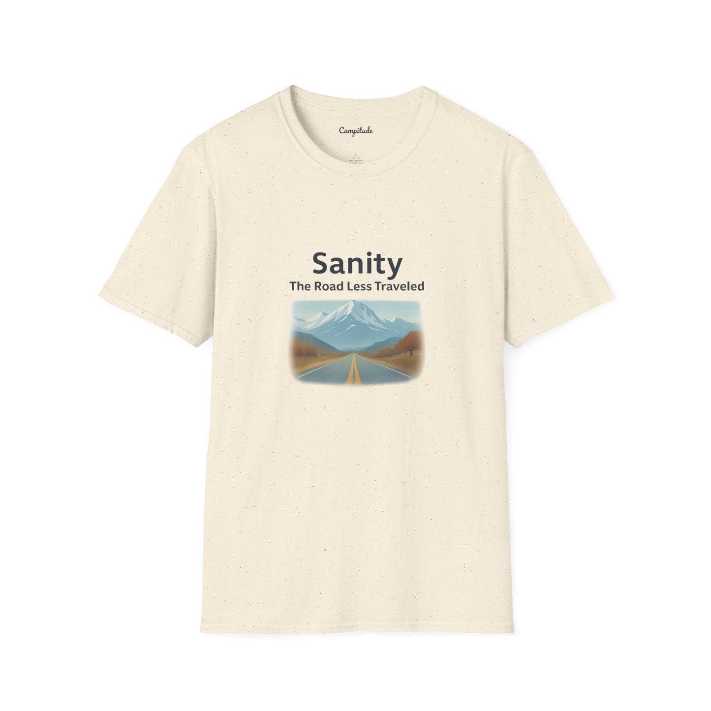Unisex T-Shirt - Sanity, The Road Less Traveled