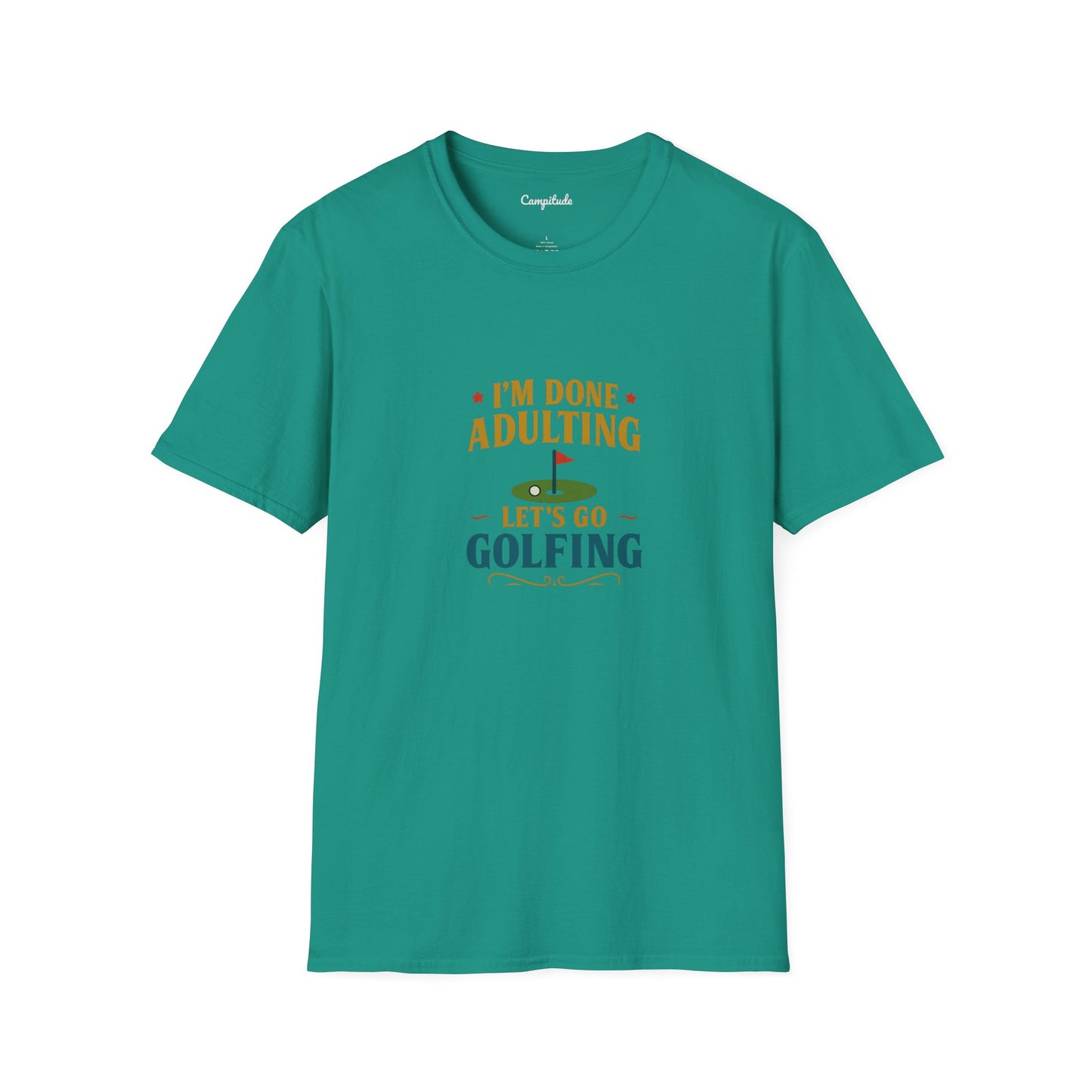 Unisex T-Shirt - I'm Done Adulting, Let's Go Golfing