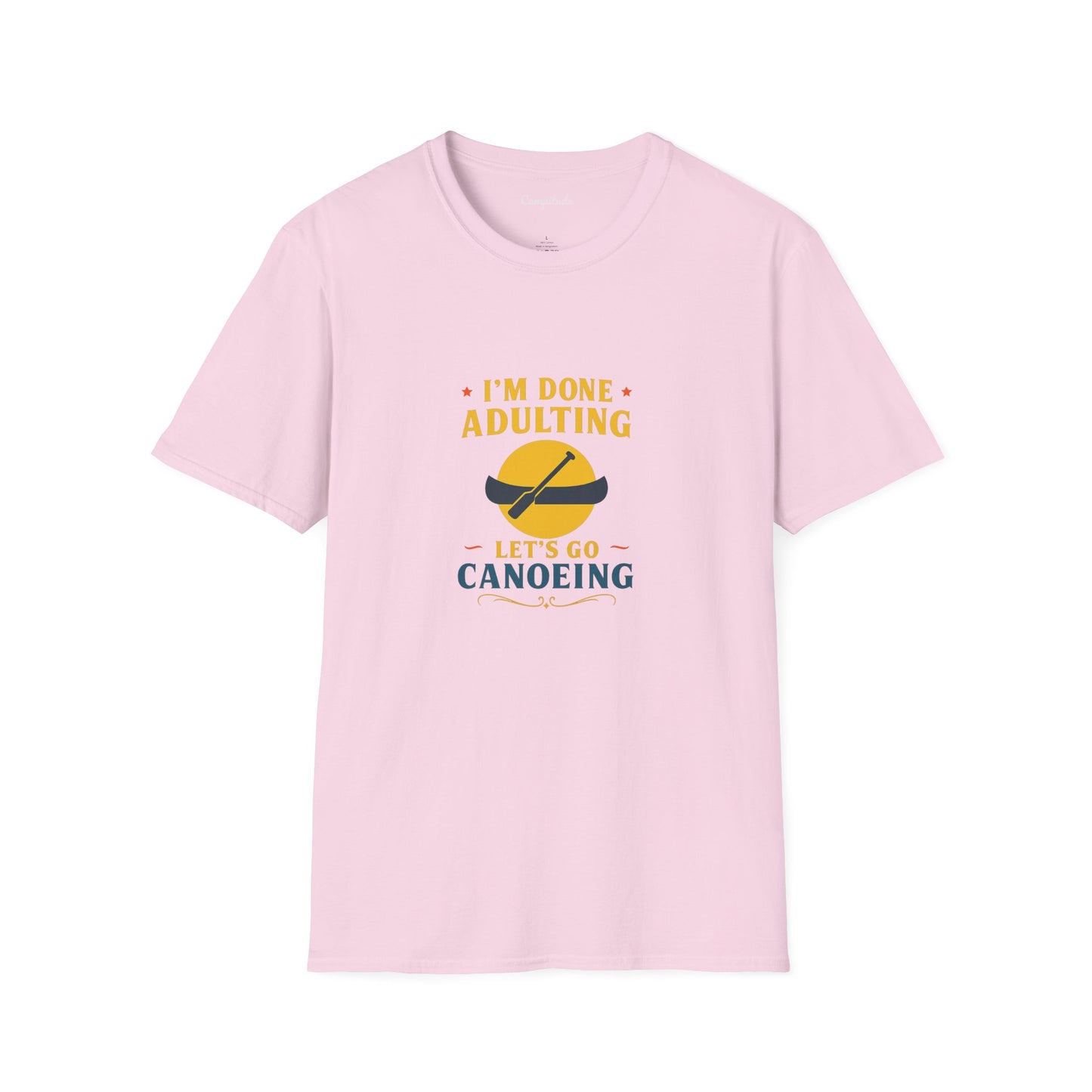 Unisex T-Shirt - I'm Done Adulting, Let's Go Canoeing