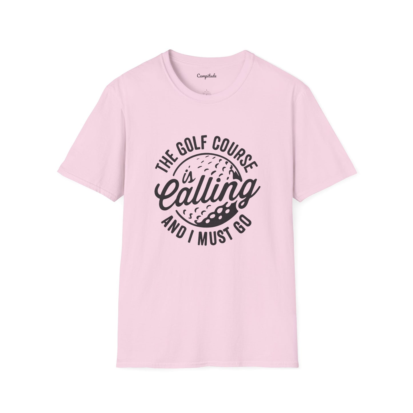 Unisex T-Shirt - The Golf Course is Calling and I Must Go