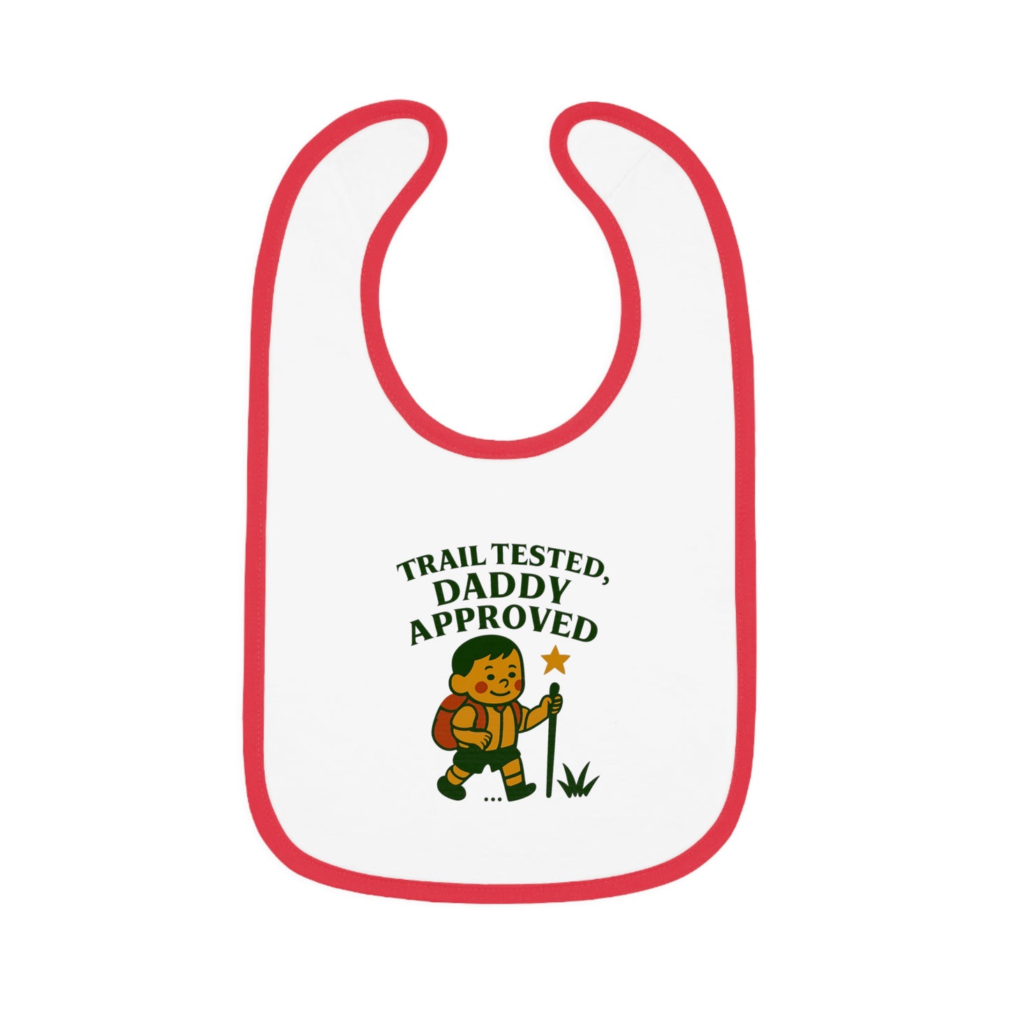 Cute Baby Bib - Trail Tested, Daddy Approved - Boy