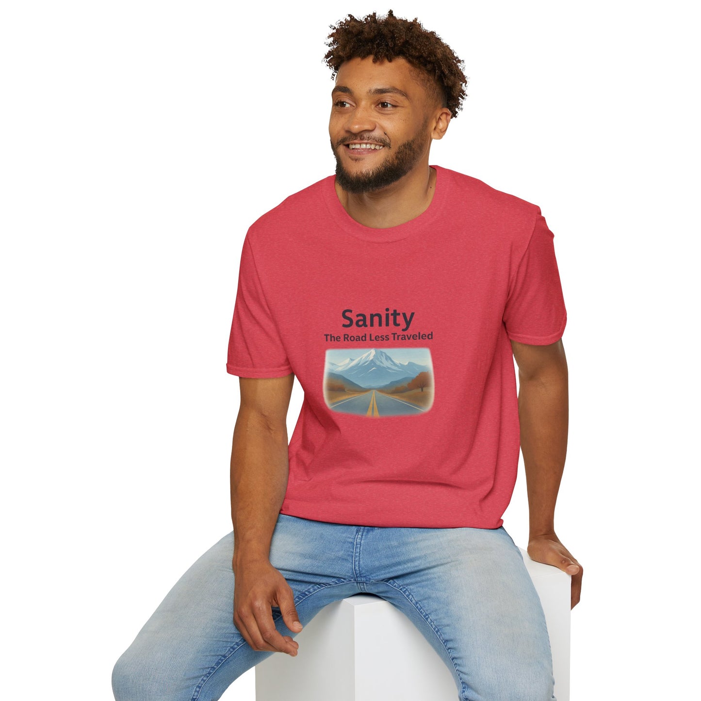Unisex T-Shirt - Sanity, The Road Less Traveled
