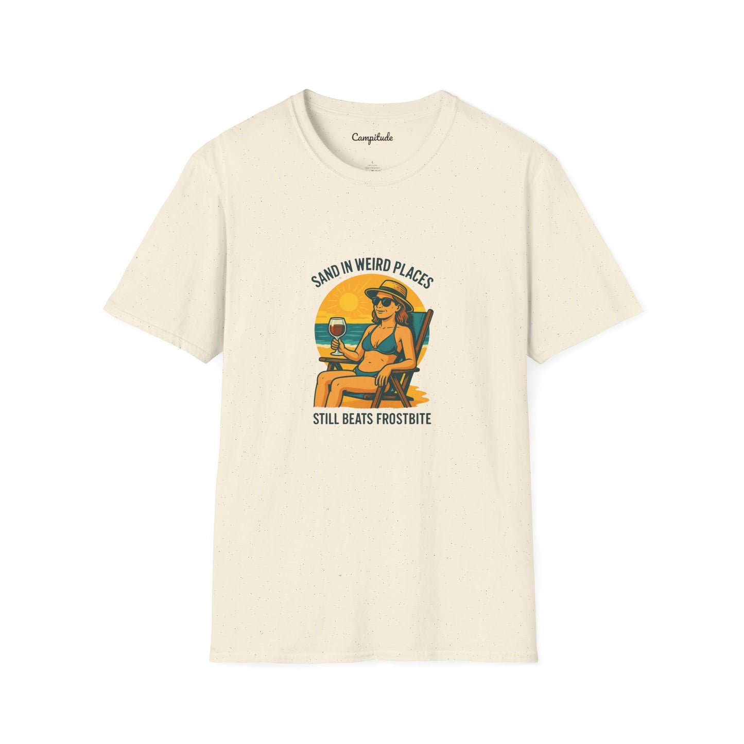 Unisex T-Shirt - Beach Vibe Sand in Weird Places, Still Beats Frostbite (Woman)