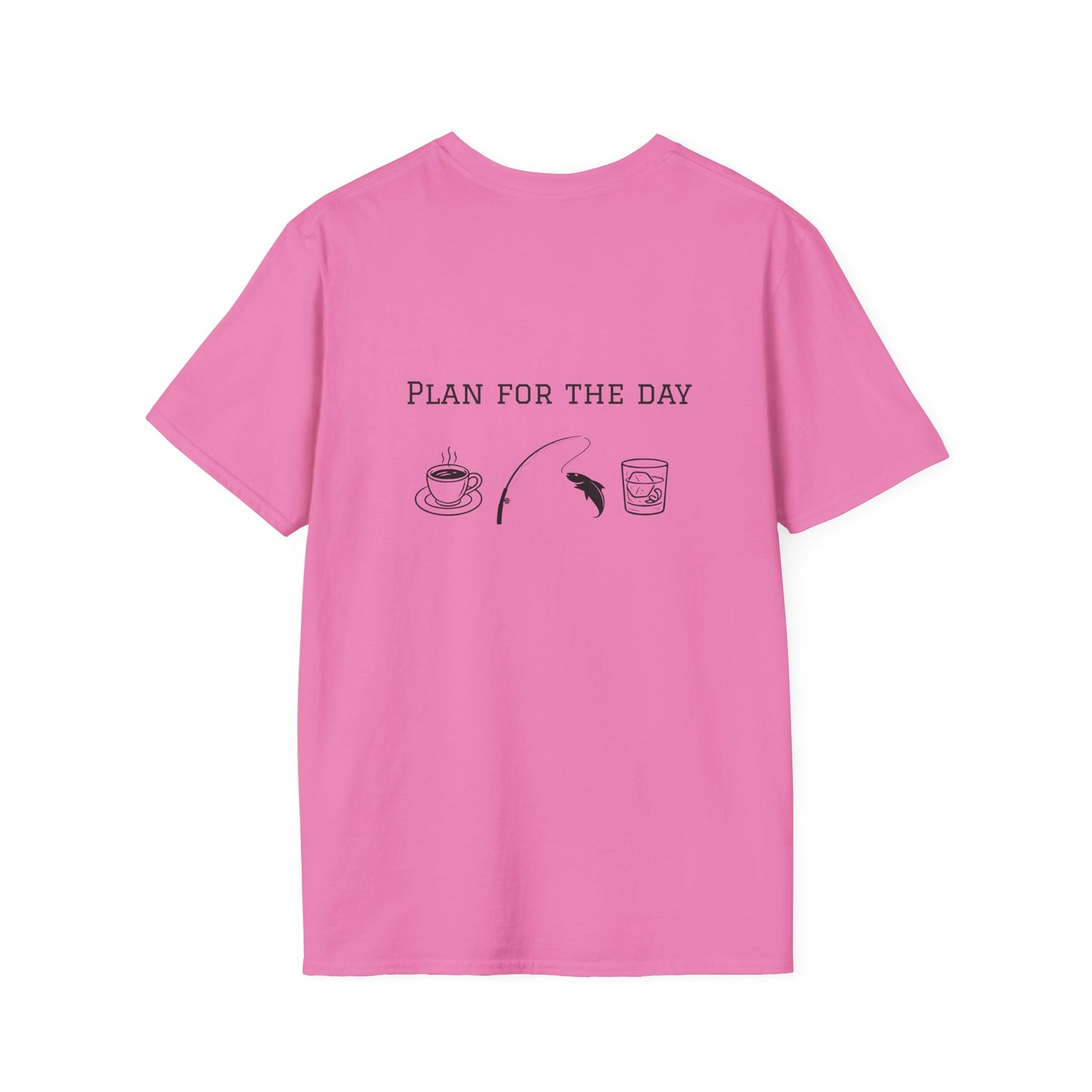 Unisex T-Shirt - Plan for the Day Fishing & Bourbon (2-sided graphic)