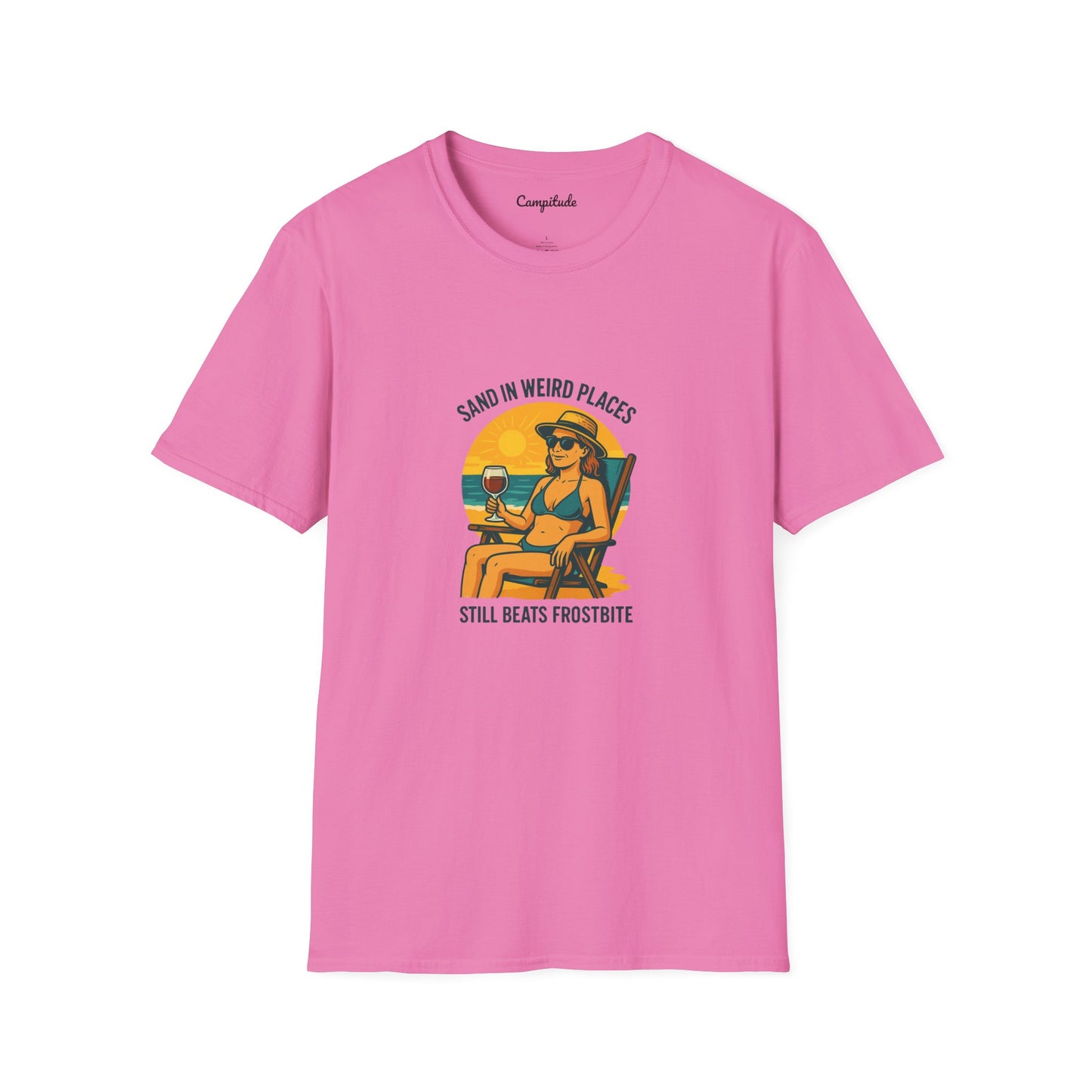 Unisex T-Shirt - Beach Vibe Sand in Weird Places, Still Beats Frostbite (Woman)