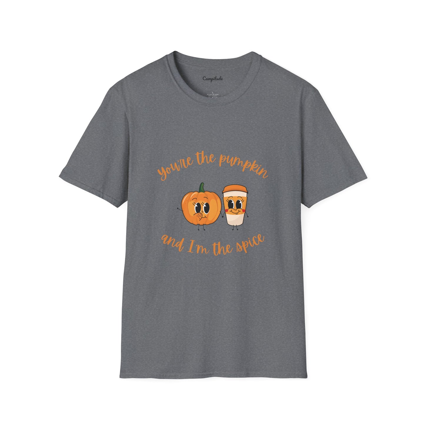 Unisex T-Shirt - Fall You're the Pumpkin and I'm the Spice