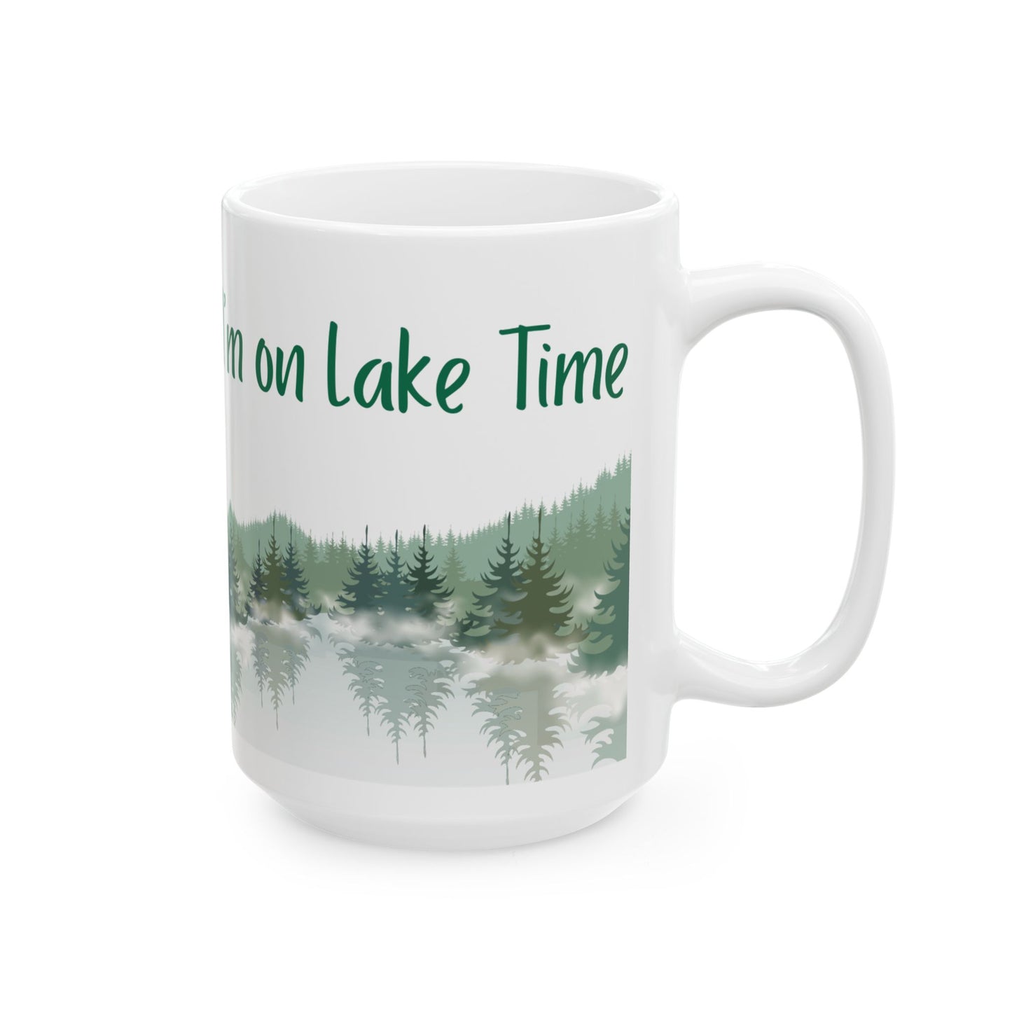 Ceramic Coffee Mug - I'm on Lake Time