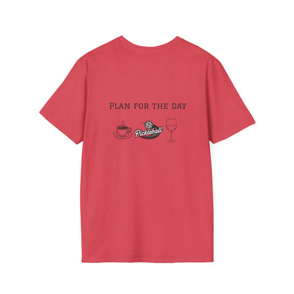 Unisex T-Shirt - Plan for the Day Pickleball & Wine (2-sided graphic)