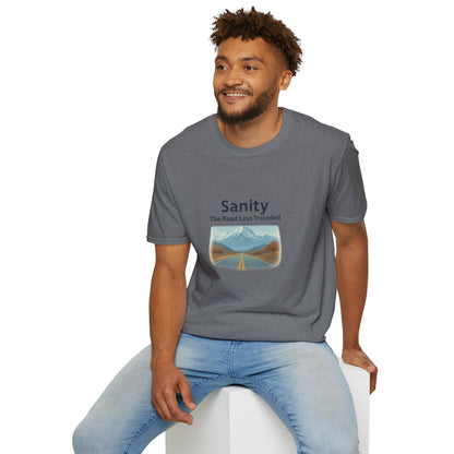 Unisex T-Shirt - Sanity, The Road Less Traveled