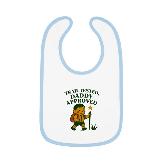 Cute Baby Bib - Trail Tested, Daddy Approved - Boy