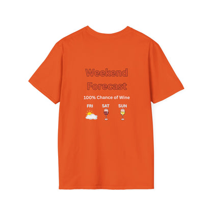 Unisex T-Shirt - Weekend Forecast 100% Wine (2-sided graphic)