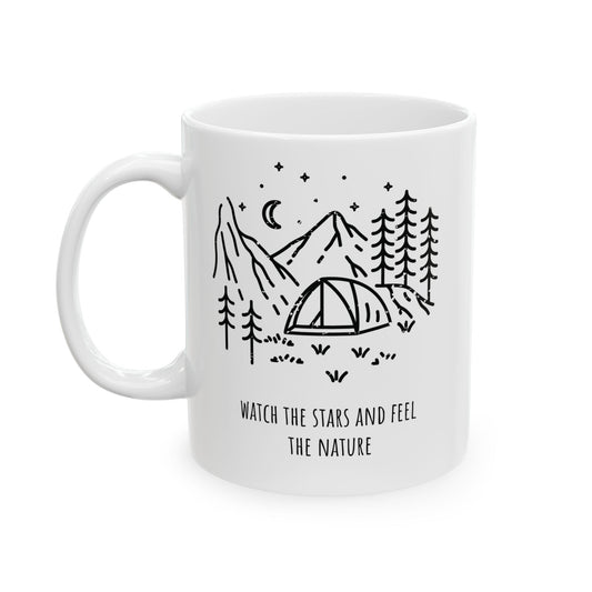 Ceramic Coffee Mug - Watch The Stars and Feel The Nature