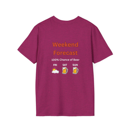 Unisex T-Shirt - Weekend Forecast 100% Beer (2-sided graphic)