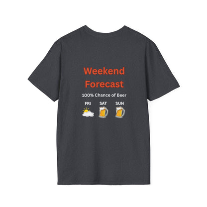 Unisex T-Shirt - Weekend Forecast 100% Beer (2-sided graphic)