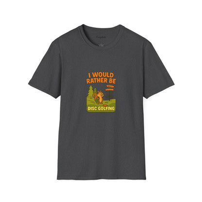 Unisex T-Shirt - I Would Rather Be Disc Golfing