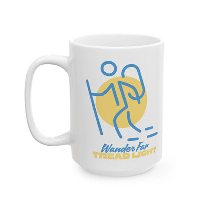 Ceramic Coffee Mug - Wander Far, Tread Light Hiker