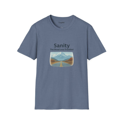 Unisex T-Shirt - Sanity, The Road Less Traveled