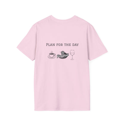 Unisex T-Shirt - Plan for the Day Pickleball & Wine (2-sided graphic)
