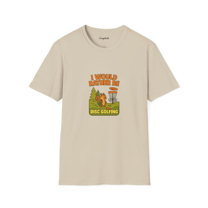 Unisex T-Shirt - I Would Rather Be Disc Golfing