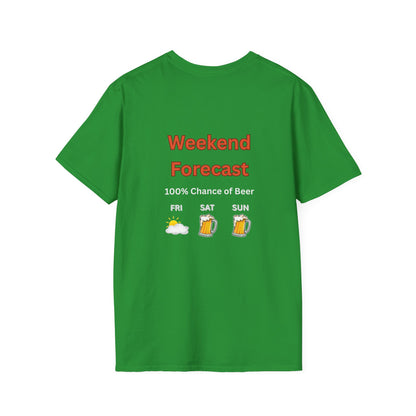 Unisex T-Shirt - Weekend Forecast 100% Beer (2-sided graphic)