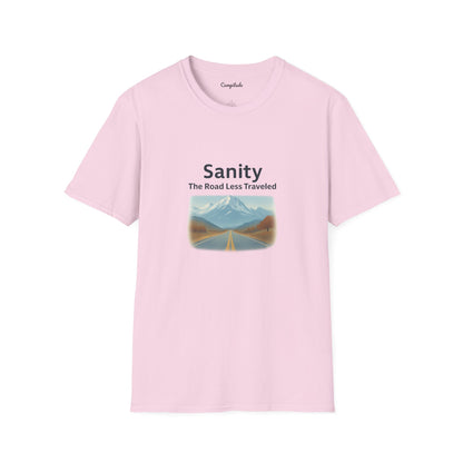 Unisex T-Shirt - Sanity, The Road Less Traveled