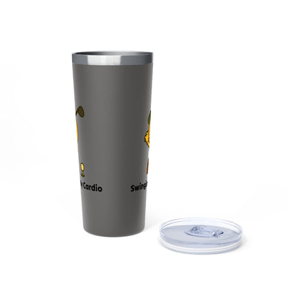 Stainless Steel Tumbler - Swingin' is My Cardio, 22oz