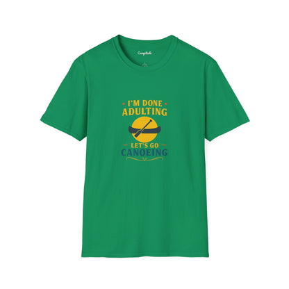 Unisex T-Shirt - I'm Done Adulting, Let's Go Canoeing